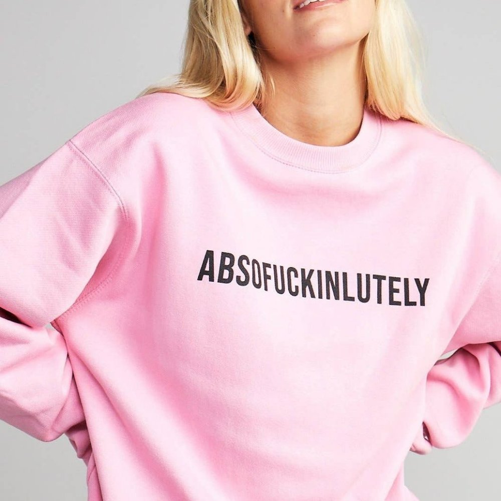 ABSOFUCKINLUTELY Sweatshirt